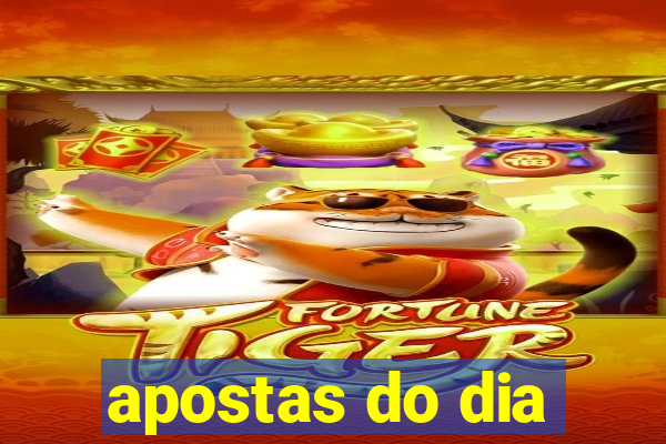 apostas do dia