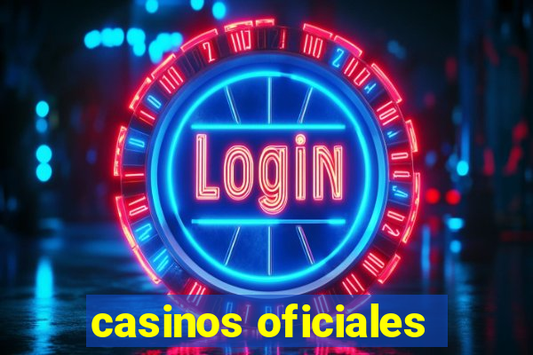 casinos oficiales