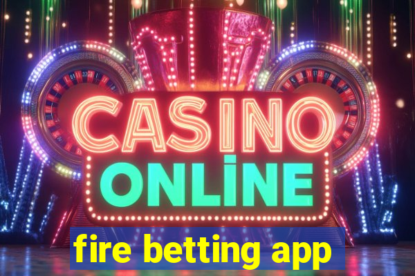 fire betting app