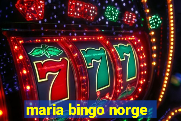 maria bingo norge