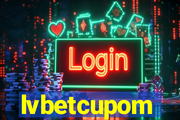 lvbetcupom