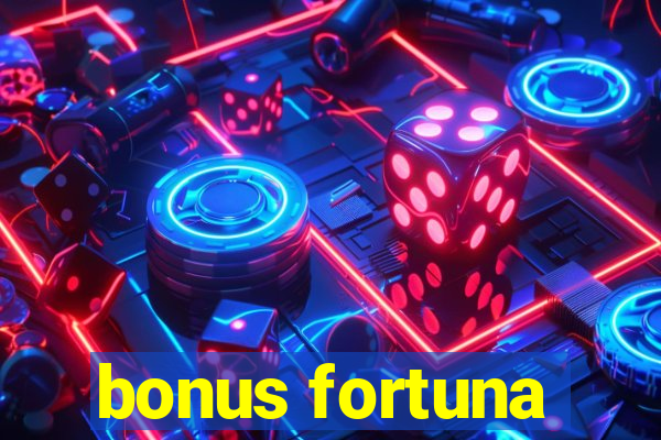 bonus fortuna