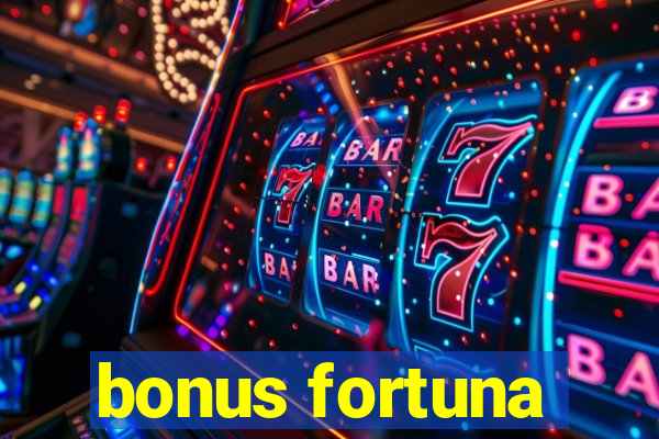 bonus fortuna