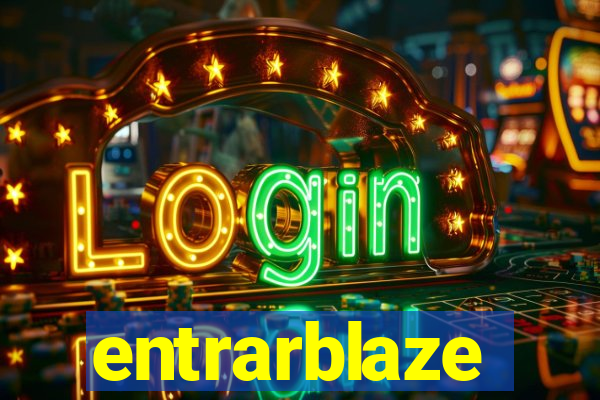 entrarblaze