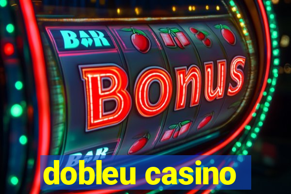 dobleu casino