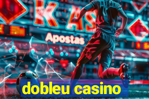 dobleu casino