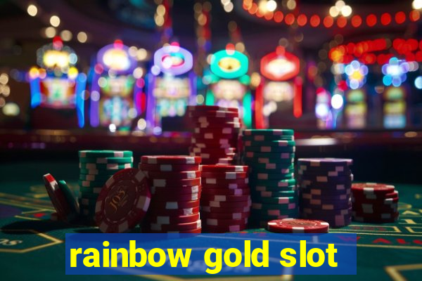 rainbow gold slot