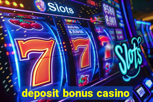 deposit bonus casino