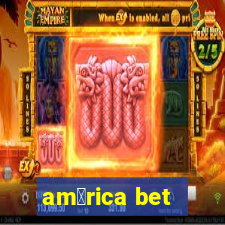 am茅rica bet