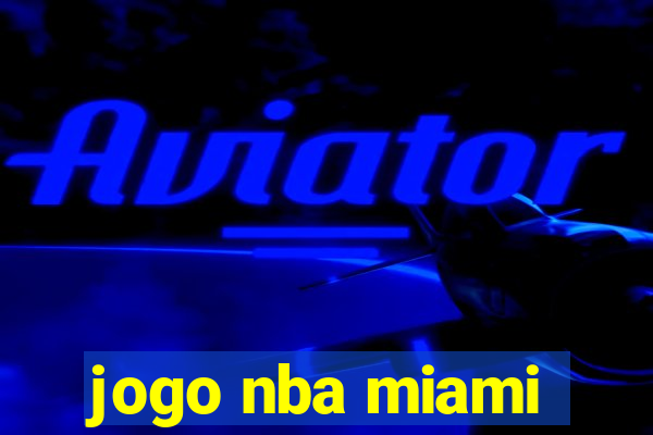 jogo nba miami