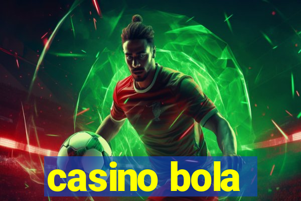 casino bola