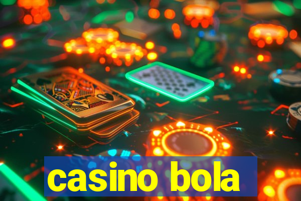 casino bola