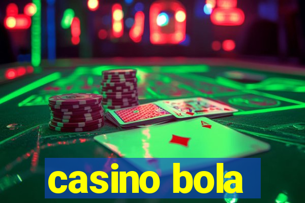 casino bola