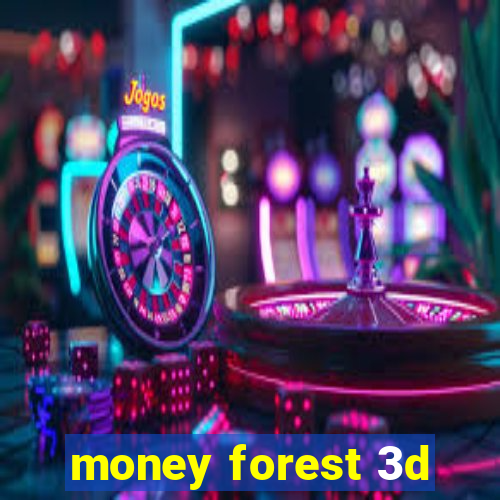 money forest 3d