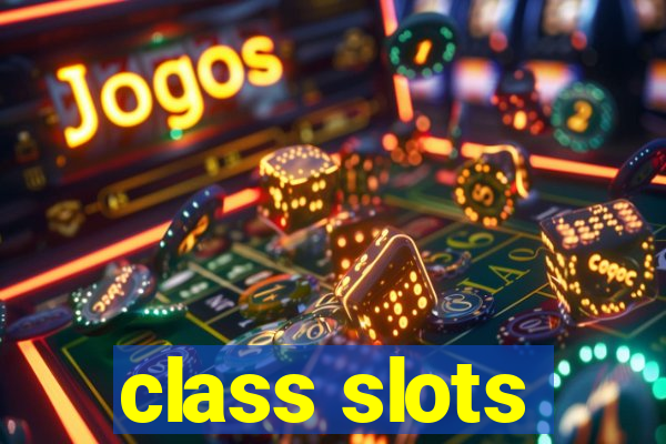 class slots