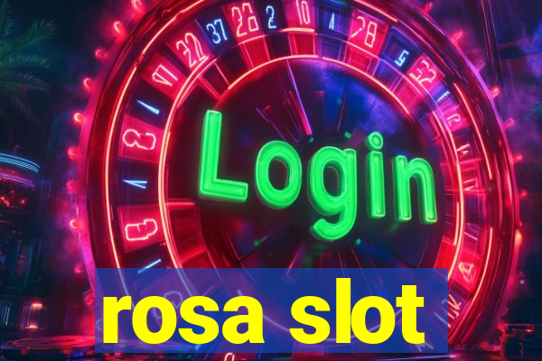 rosa slot