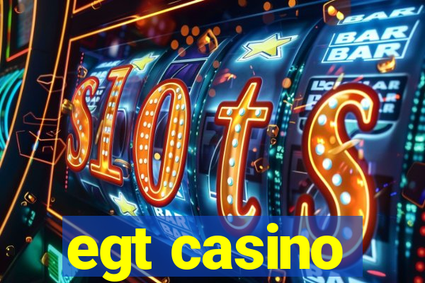 egt casino