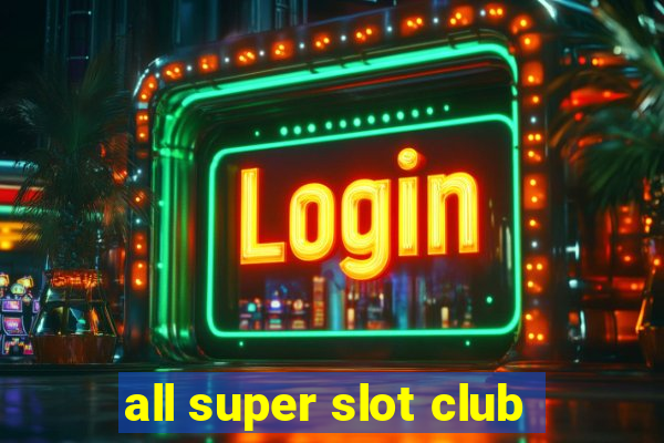 all super slot club