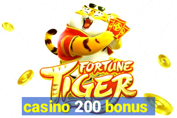 casino 200 bonus