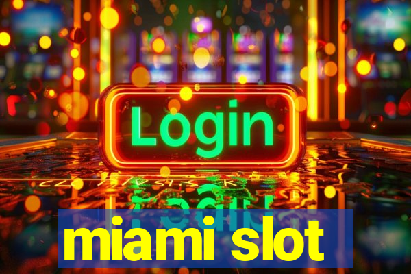 miami slot