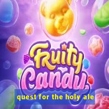 quest for the holy ale