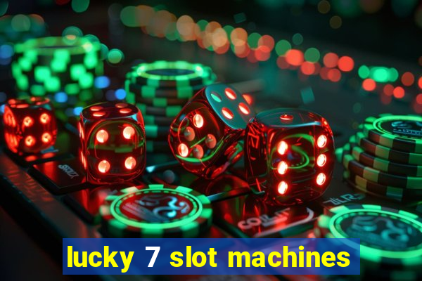 lucky 7 slot machines