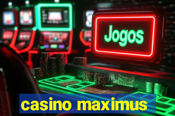 casino maximus