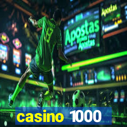 casino 1000