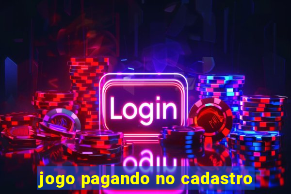 jogo pagando no cadastro