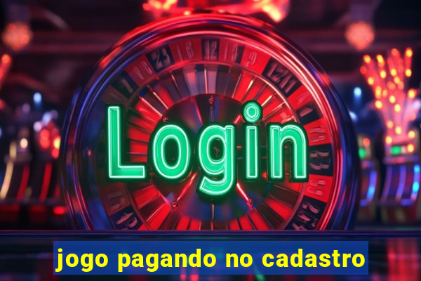 jogo pagando no cadastro