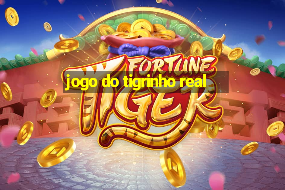 jogo do tigrinho real