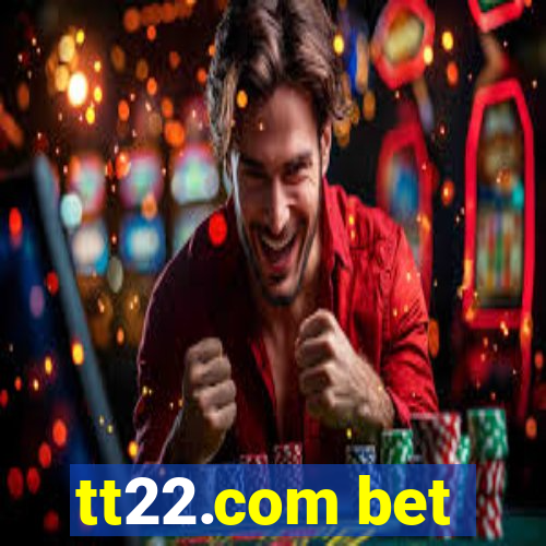 tt22.com bet