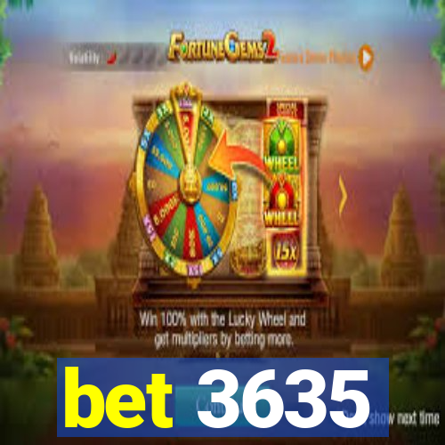 bet 3635