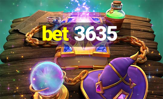 bet 3635