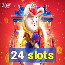 24 slots