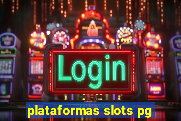 plataformas slots pg