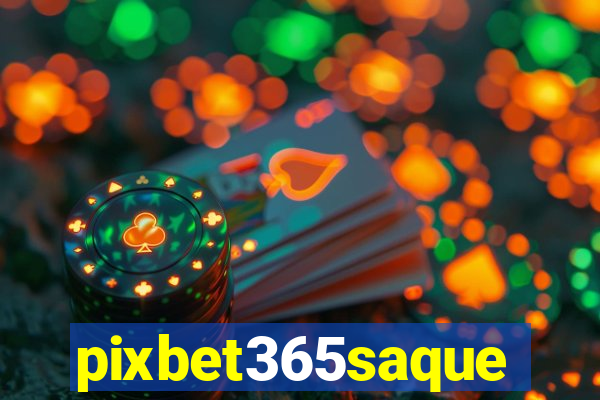 pixbet365saque