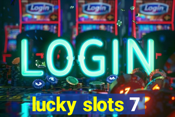 lucky slots 7