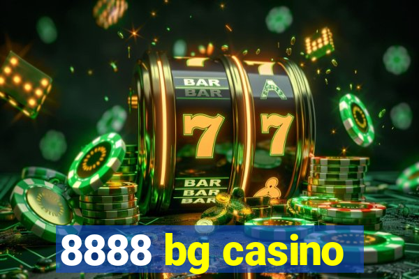 8888 bg casino