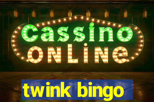 twink bingo