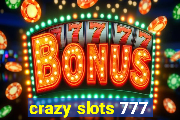 crazy slots 777