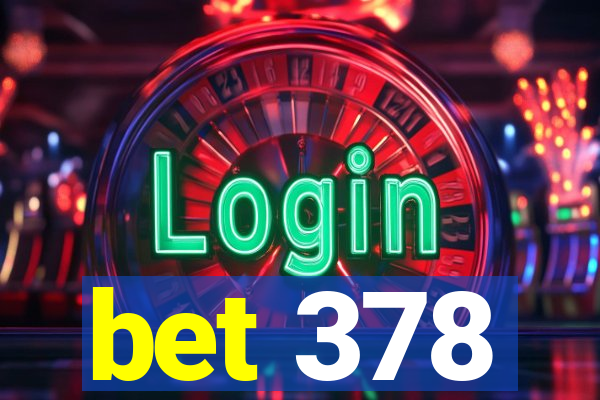 bet 378