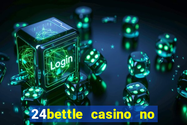 24bettle casino no deposit bonus codes