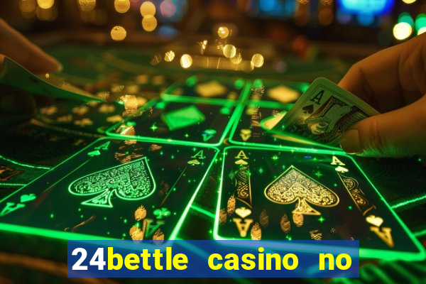 24bettle casino no deposit bonus codes