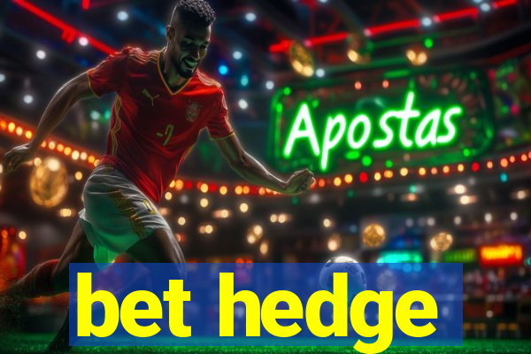 bet hedge