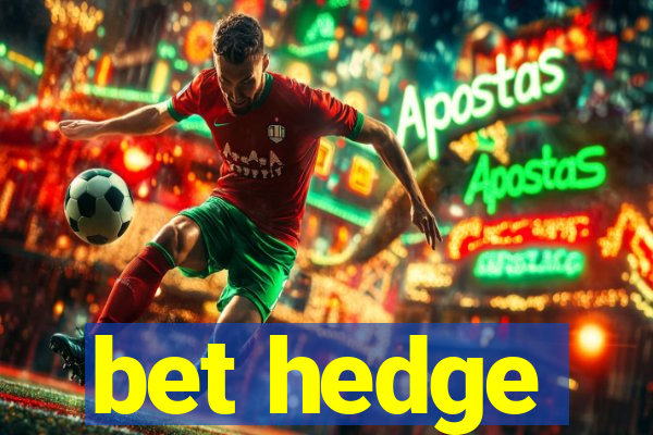 bet hedge