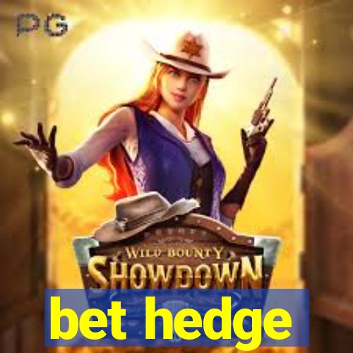 bet hedge