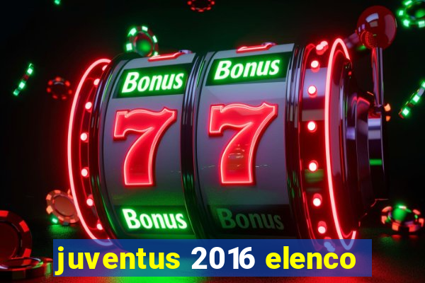 juventus 2016 elenco