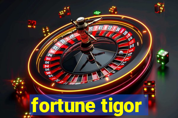 fortune tigor