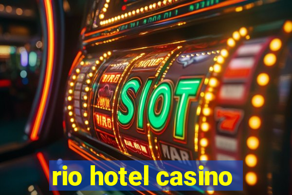 rio hotel casino